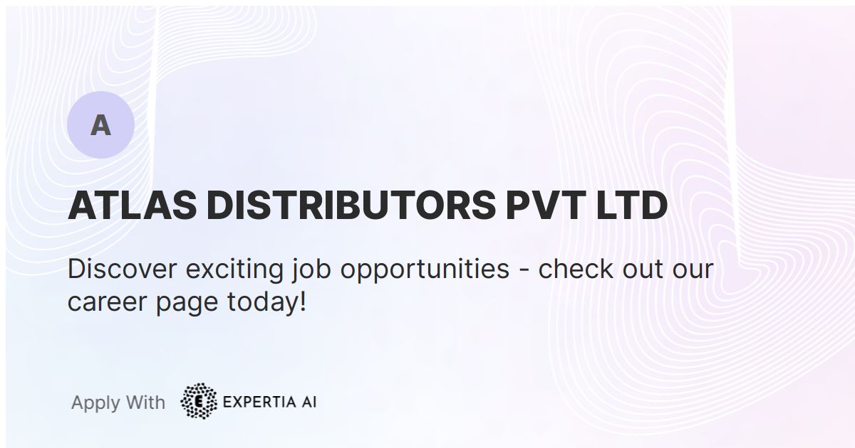 ATLAS DISTRIBUTORS PVT LTD Career Page | Jobs
