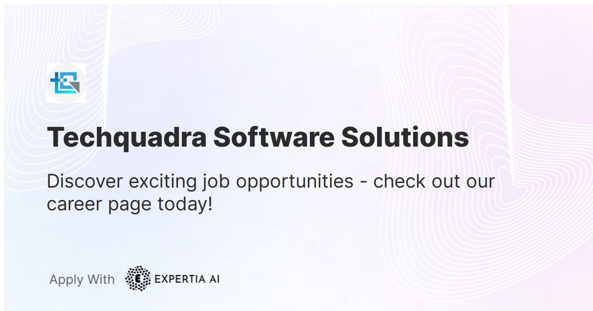 Techquadra Software Solutions Career Page | Jobs