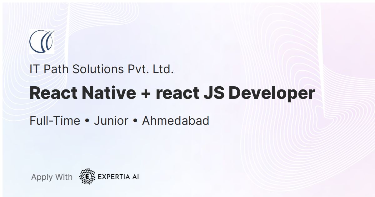 React Native + react JS Developer Job | Ahmedabad | Junior