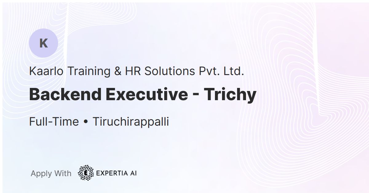 Backend Executive Trichy Job Tiruchirappalli Fresher backend-executive-trichy-job-tiruchirappalli-fresher
