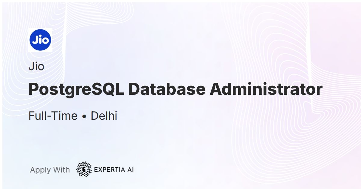 Postgresql database administrator job delhi senior